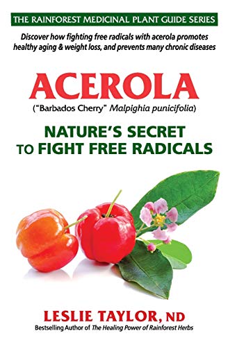 Acerola : Nature's Secret to Fight Free Radicals