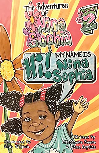 The Adventures Of Nina Sophia: Book 2 - My Name Is Nina Sophia