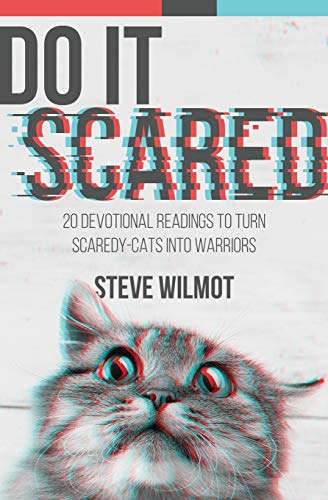 Do It Scared : 20 Devotional Readings to Turn Scaredy-Cats Into Warriors
