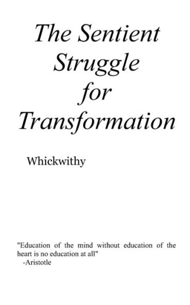 The Sentient Struggle For Transformation