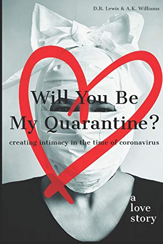 Will You Be My Quarantine? : Creating Intimacy in the Time of Coronavirus