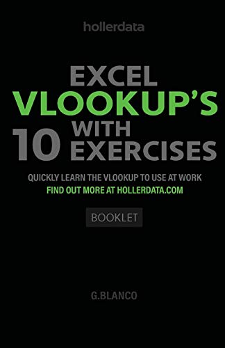 Excel VLOOKUP's with 10 Exercises : Quickly Learn the VLOOKUP to Use at Work