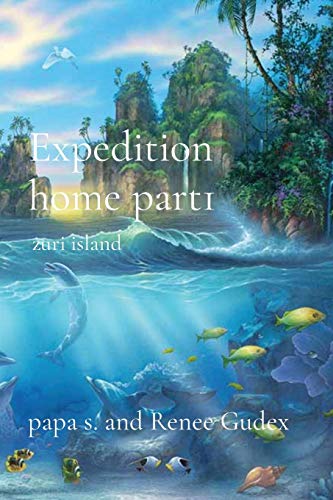 Expedition Home : Part 1: Zuri Island