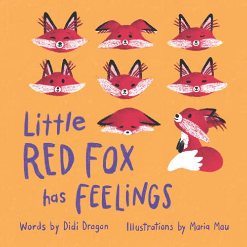 Little Red Fox Has Feelings: A Book About Accepting Emotions
