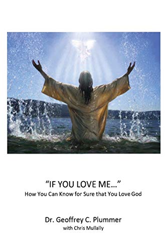 If You Love Me... : How You Can Know for Sure That You Love God