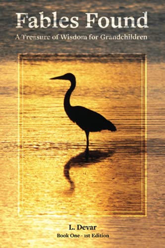 Fables Found : A Treasure of Wisdom for Grandchildren