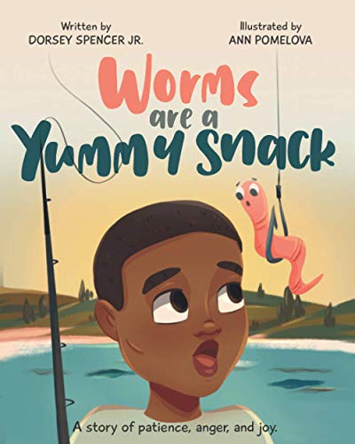 Worms Are A Yummy Snack - 9781735536507