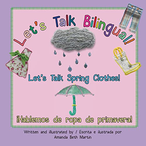 Let's Talk Spring Clothes! / ¡Hablemos De Ropa De Primavera! (Let's Talk Bilingual!)