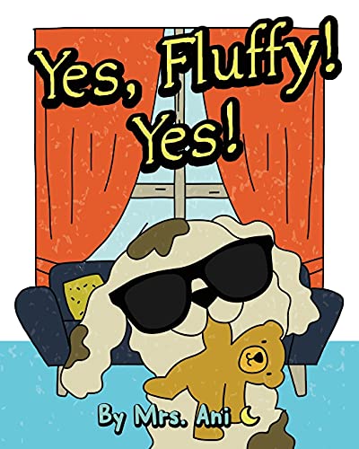 Yes, Fluffy! Yes! - 9781735744643