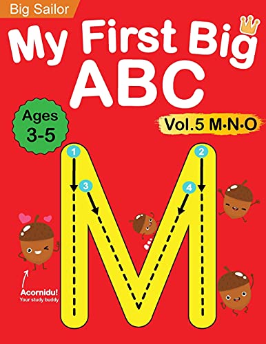 My First Big Abc Book Vol.5: Preschool Homeschool Educational Activity Workbook With Sight Words For Boys And Girls 3 - 5 Year Old: Handwriting ... Read Alphabet Letters (Preschool Workbook)