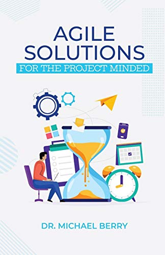 Agile Solutions : For the Project Minded