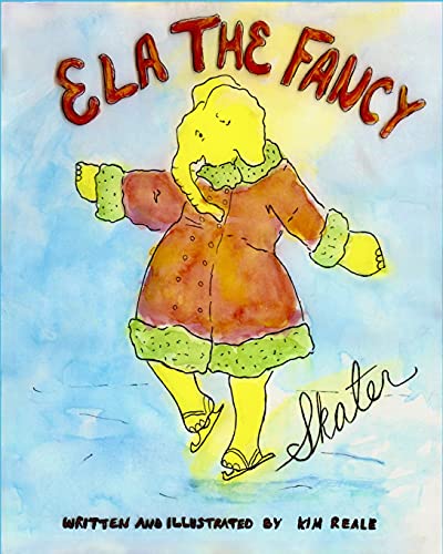 Ela The Fancy Skater: A Fun, Humorous, Educational Picture Book For All Ages