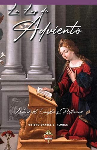 La Luz de Adviento : Lecturas del Evangelio y Reflexiones