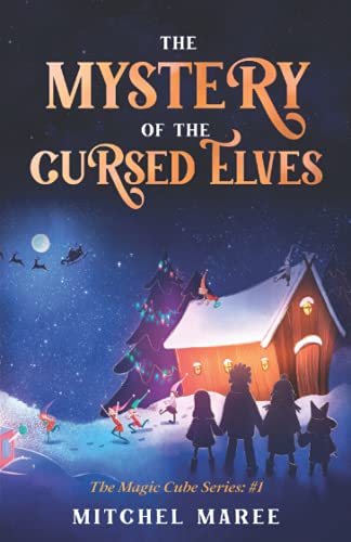 The Mystery of the Cursed Elves : Magic Cube Book 1