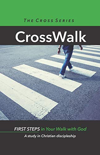CrossWalk : First Steps in Your Walk with God