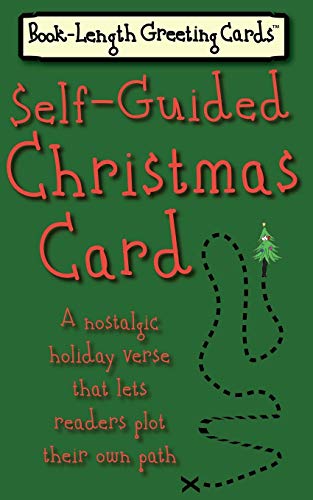 Self-Guided Christmas Card : A Nostalgic Holiday Verse That Lets Readers Plot Their Own Path