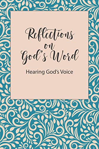 Reflections on God's Word : Hearing God's Voice