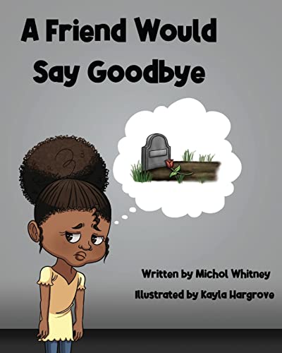A Friend Would Say Goodbye: Helping Children Cope With Death And Grief (Nova 2020 Book)