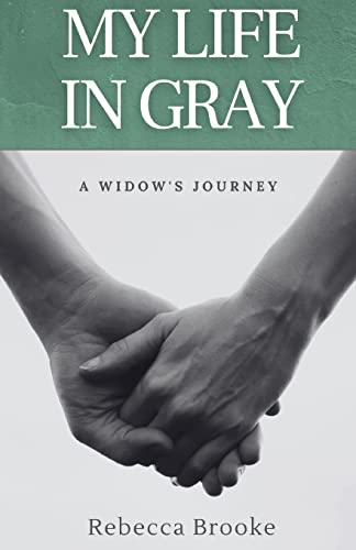 My Life In Gray: A Widow's Journey