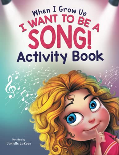 When I Grow Up, I Want To Be A Song!: Activity Book For Music Lovers Ages 4-8 (Maggie's Bookshelf) - 9781736592243