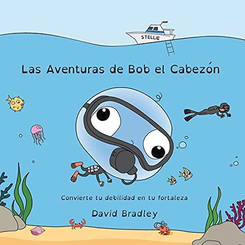 Las Aventuras De Bob El Cabez?ú??N - Convierte Tu Debilidad En Tu Fortaleza (Spanish Edition) - 9781736608463