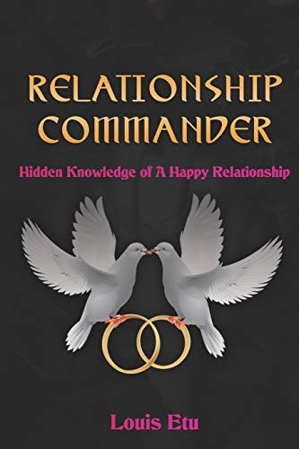Relationship Commander: Hidden Knowledge Of A Happy Relationship - 9781736618103