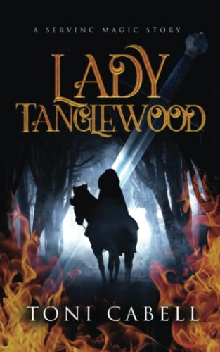 Lady Tanglewood: A Novella (The Serving Magic Series)
