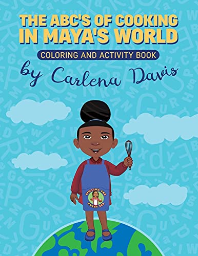 The Abc's Of Cooking In Maya's World- Coloring And Activity Book
