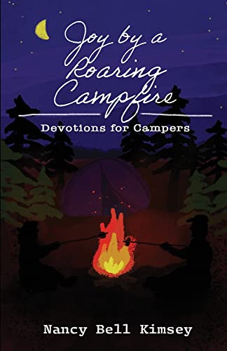 Joy by a Roaring Campfire: Devotions for Campers