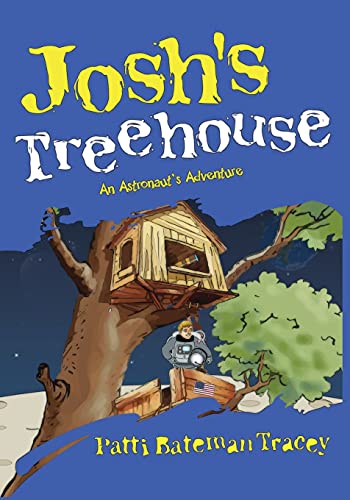 Josh's Treehouse: An Astronaut's Adventure - 9781736793244