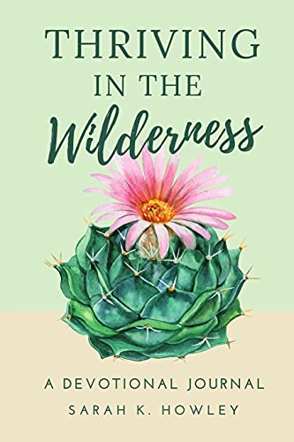 Thriving In The Wilderness: A Devotional Journal - 9781736907146