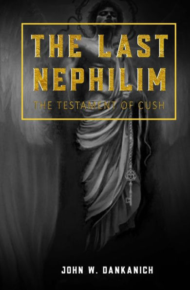 The Last Nephilim: The Testament Of Cush