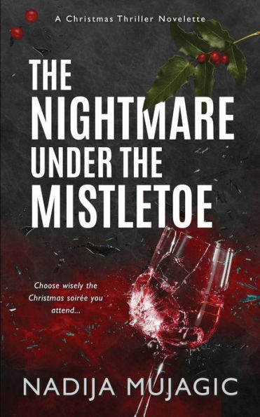 The Nightmare Under The Mistletoe: A Christmas Thriller Novelette