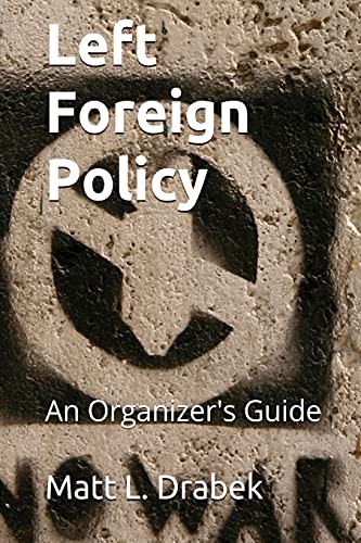 Left Foreign Policy: An Organizer's Guide