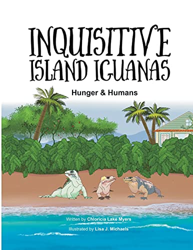 Inquisitive Island Iguanas: Hunger & Humans - 9781737176206