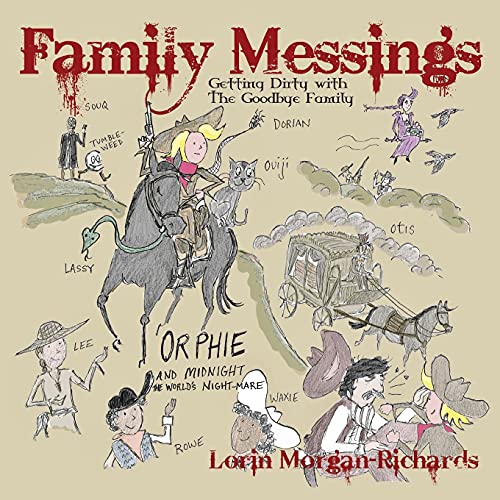 Family Messings: Getting Dirty With The Goodbye Family