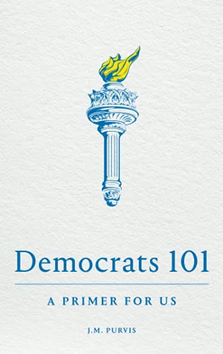 Democrats 101: A Primer For Us