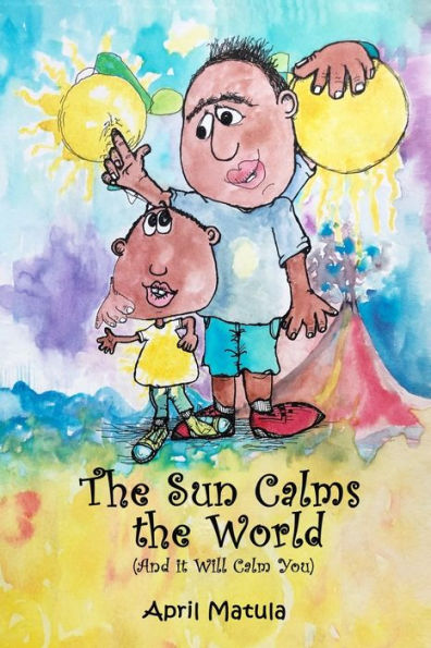 The Sun Calms The World: And It Will Calm You
