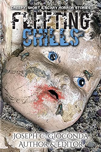 Fleeting Chills: Weird, Creepy, Short & Scary Horror Stories - 9781737286073