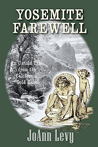 Yosemite Farewell: An Untold Tale From The California Gold Rush - 9781737300014