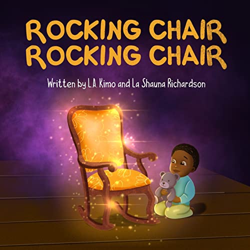 Rocking Chair, Rocking Chair: A Bedtime Rhyme Fur Mindfulness, Imagination, And Family Bonding (Ages 0 - 3) - 9781737348801