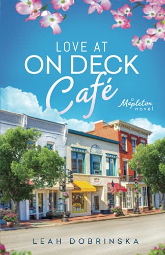 Love At On Deck Caf??: A Feel Good, Small Town Romance (A Mapleton Novel)