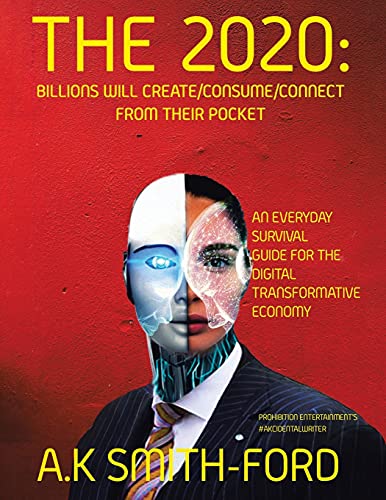 The 2020's: Billions Will Create/Consume/Connect From Their Pocket