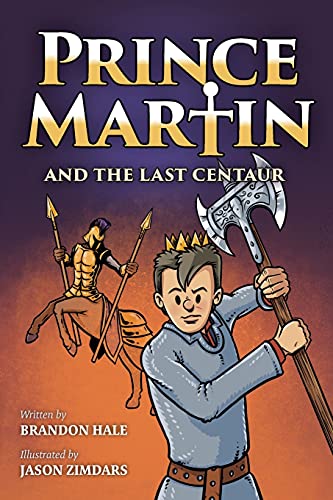 Prince Martin and the Last Centaur : A Tale of Two Brothers, a Courageous Kid, and the Duel for the Desert (Grayscale Art Edition)