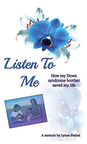 Listen To Me: How My Down Syndrome Brother Saved My Life - 9781737666820