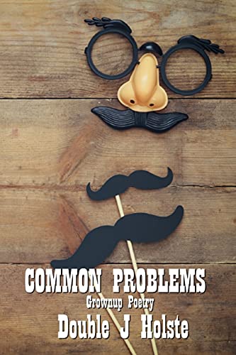 Common Problems: Grownup Poetry