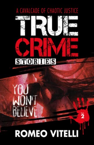 True Crime Stories You Won't Believe: Book Two
