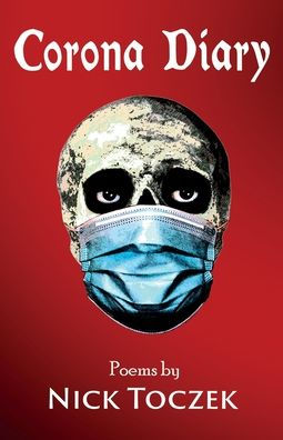 Corona Diary: Pandemic Poems and Lockdown Lyrics (The Corona Diaries) - 9781739148126