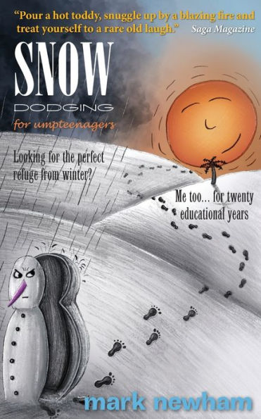 Snow-Dodging For Umpteenagers: Looking For The Perfect Refuge From Winter? Me Too... For Twenty Educational Years.