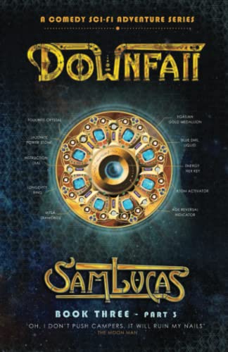 Downfall Part Three: A Comedy Sci-Fi Adventure Series